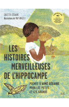 Les histoires merveilleuses de l-hippocampe. poemes d-aime cesaire pour les petits et les grands