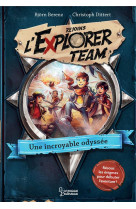 Explorer team - une incroyable odyssee