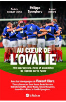 Au coeur de l-ovalie, 150 expressions, mots et anecdotes de legende sur le rugby