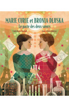 Marie curie et bronia dluska - le pacte des deux sœurs