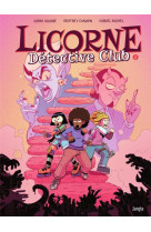 Licorne detective club - tome 1
