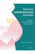 Parents medicalement assistes - parcours pma, gpa, ropa, solo ou a deux