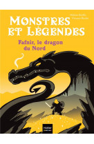 Monstres et legendes - t04 - monstres et legendes - fafnir et le dragon du nord - ce1/ce2 8/9 ans