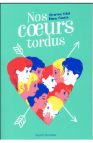 Nos coeurs tordus