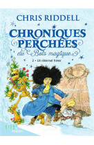 Chroniques perchees du bois magique t. 2 un eternel hiver