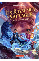 Les royaumes sauvages - vol02 - la premiere quete