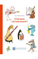 C'est quoi, cet instrument ? - decouvre-le en ecoutant plus de 50 morceaux de musique !