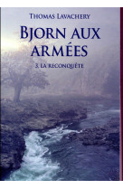 Bjorn aux armees tome3-la reconquete (poche)