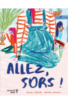 Allez, sors !