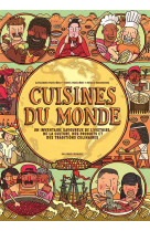 Cuisines du monde - un inventaire savoureux de l'histoire, de la culture, des produits et des tradit
