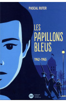 Les papillons bleus, tome 2 - 1942-1945