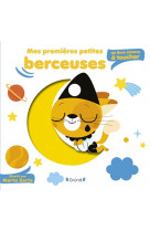 Mes premieres petites berceuses - un livre sonore a toucher