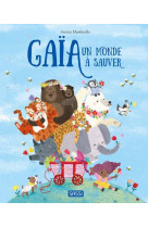 Gaïa. un monde à sauver