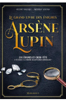 Le grand livre des enigmes arsene lupin