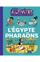 100% activités - l'égypte des pharaons