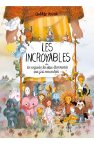 Les incroyables - ou les enfants les plus etonnants que j'ai rencontres