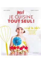 Moi je cuisine tout seul ! c'est la fete !