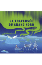 La traversee du grand nord