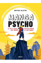 Manga psycho - le petit guide psychologique des mangas et des animes - illustrations, noir et blanc