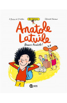 Anatole latuile roman, tome 01 - bravo anatole !