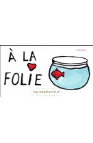 Les comptines en or - t10 - a la folie