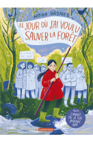 Le jour ou j'ai voulu sauver la foret
