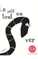 Le petit ver tout nu