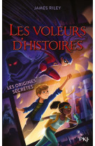 Les voleurs d-histoires - tome 3 les origines secretes - vol03