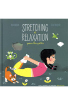 Stretching et relaxation pour les petits - 10 musiques, 10 postures