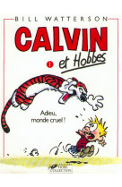 Calvin et hobbes tome 1 adieu monde cruel - vol01