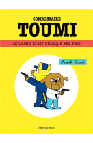 Commissaire toumi - le crime etait presque pas fait