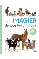 Mon imagier de tous les animaux - en 400 photos