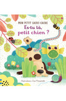 Es-tu la, petit chien ? - mon petit cache-cache