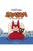 Samsam - ma vie de heros, tome 01 - samsam ne veut pas dormir