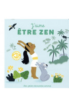 J-aime etre zen - 6 musiques, 6 postures, 6 ambiances