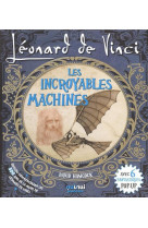 -annule- leonard de vinci - les incroyables machines