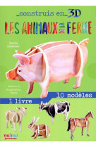 Construis en 3d - les animaux de la ferme