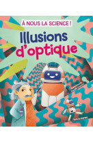 A nous la science ! - les illusions d-optique