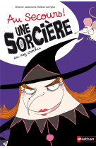 Au secours ! une sorciere au nez crochu