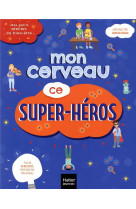 Mes petits ateliers du bien-etre - mon cerveau ce super heros