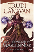 Les chroniques du magicien noir, t2 : la renegate