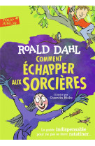 Comment echapper aux sorcieres - le guide indispensable pour ne pas se faire ratatiner...