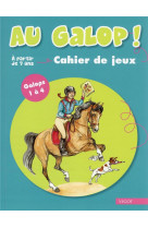 Au galop ! cahier de jeux galops 1 a 4