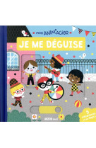 Mon anim-agier - je me deguise