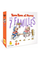 Jeu tomtom & nana - les 7 familles