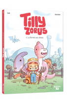 Tilly zorus  - tome 1 - la ferme aux dinos