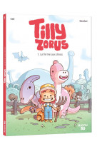 Tilly zorus - tome 1 - la ferme aux dinos