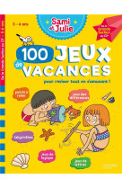 100 jeux de vacances - sami et julie - de la gs au cp - cahier de vacances 2024