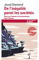 De l-inegalite parmi les societes - essai sur l-homme et l-environnement dans l-histoire