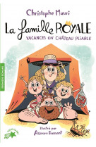 La famille royale - t01 - vacances en chateau pliable